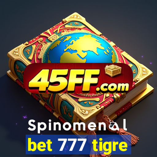 bet 777 tigre